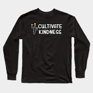Cultivate Kindness Long Sleeve T-Shirt